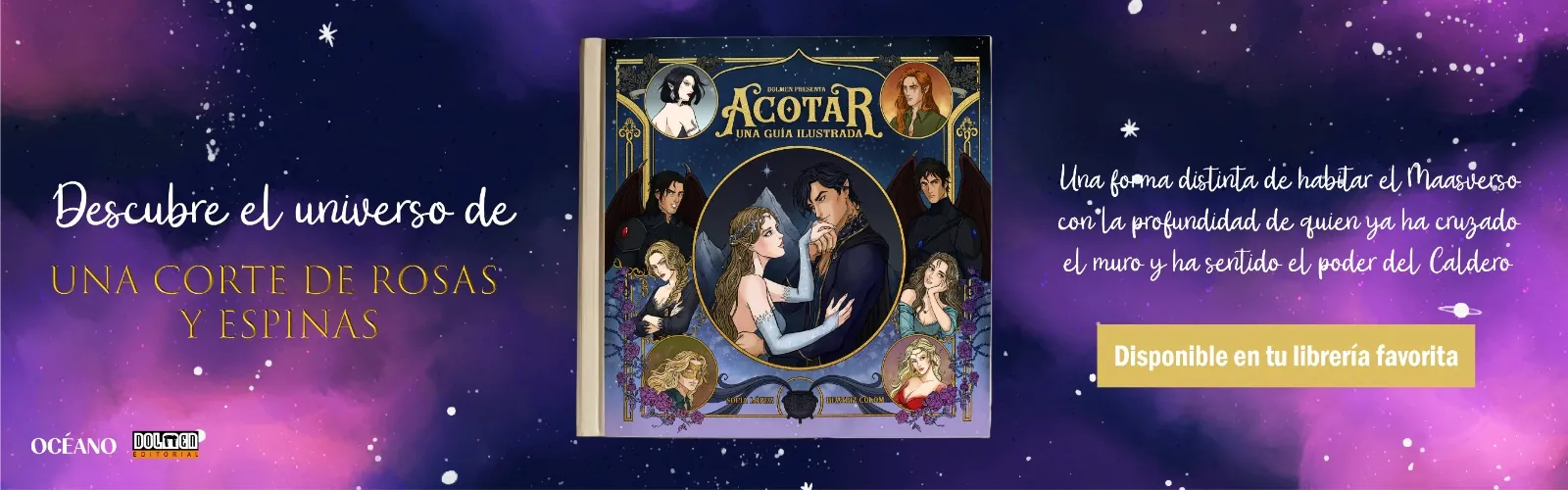 Descubre el universo de Una corte de rosas y espinas: ACOTAR, una guía ilustrada. Disponible en tu librería favorita