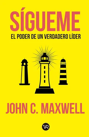 Sígueme El Poder De Un Verdadero Lider